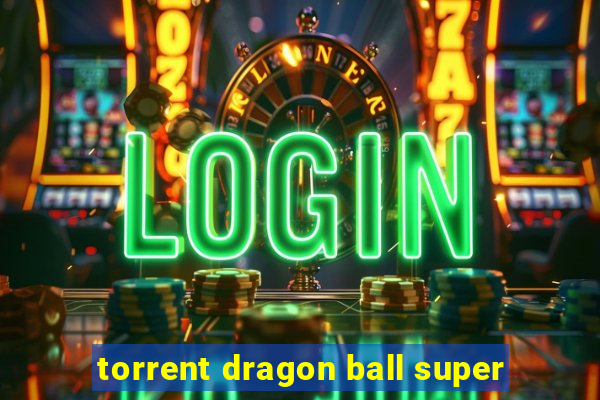 torrent dragon ball super